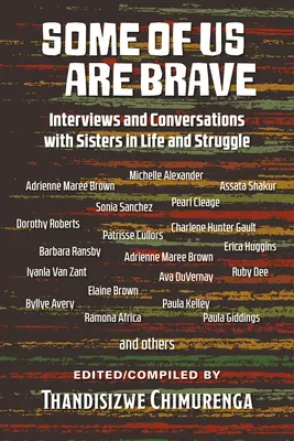 Some Of Us Are Brave (Vol 1): Wywiady i rozmowy z siostrami w życiu i walce - Some Of Us Are Brave (Vol 1): Interviews and Conversations with Sistas in Life and Struggle