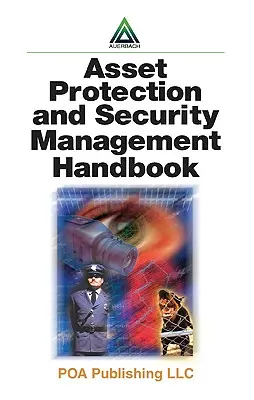 Podręcznik ochrony aktywów i zarządzania bezpieczeństwem - Asset Protection and Security Management Handbook