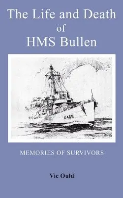 Życie i śmierć HMS Bullen - The Life and Death of HMS Bullen