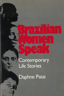 Brazylijskie kobiety mówią: Współczesne historie życia - Brazilian Women Speak: Contemporary Life Stories