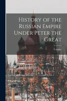 Historia Imperium Rosyjskiego pod rządami Piotra Wielkiego - History of the Russian Empire Under Peter the Great