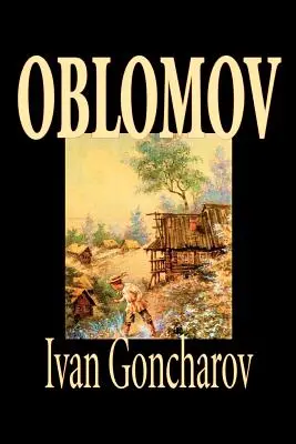 Obłomow Iwana Gonczarowa, beletrystyka - Oblomov by Ivan Goncharov, Fiction