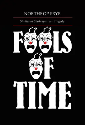 Fools of Time Studies in Shak