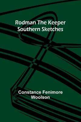 Rodman the Keeper: Szkice z południa - Rodman the Keeper: Southern Sketches