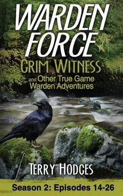 Warden Force: Ponury świadek i inne przygody prawdziwych strażników: Odcinki 14-26 - Warden Force: Grim Witness and Other True Game Warden Adventures: Episodes 14-26