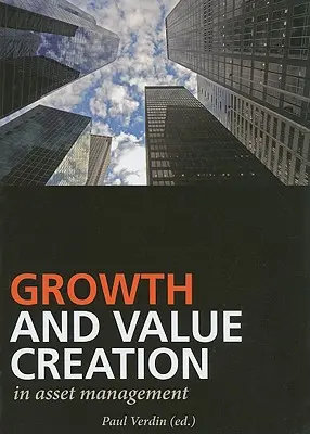 Wzrost i tworzenie wartości w zarządzaniu aktywami - Growth and Value Creation in Asset Management