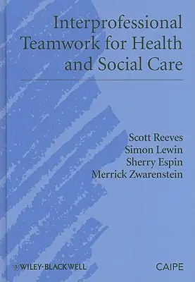Interprofesjonalna praca zespołowa w opiece zdrowotnej i społecznej - Interprofessional Teamwork for Health and Social Care