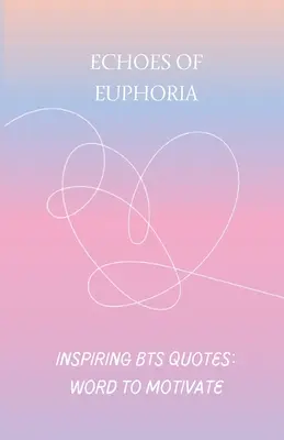 Echoes of Euphoria: BTS inspirujące - Echoes of Euphoria: BTS inspiring