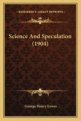 Nauka i spekulacja (1904) - Science And Speculation (1904)