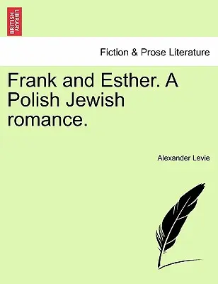 Frank i Esther. polski romans żydowski. - Frank and Esther. a Polish Jewish Romance.