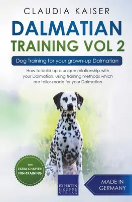 Szkolenie dalmatyńczyków Vol. 2: Szkolenie psów dla dorosłych dalmatyńczyków - Dalmatian Training Vol. 2: Dog Training for your grown-up Dalmatian