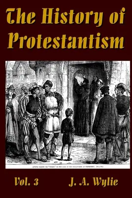 Historia protestantyzmu, tom 3 - The History of Protestantism Vol. 3