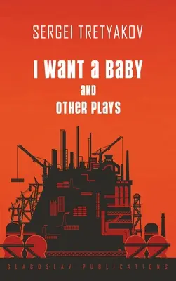 Chcę mieć dziecko i inne sztuki - I Want a Baby and Other Plays