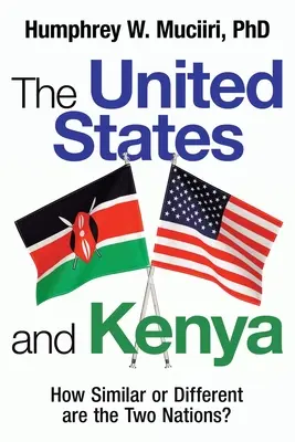 Stany Zjednoczone i Kenia: Jak podobne lub różne są te dwa narody? - The United States and Kenya: How Similar or Different Are the Two Nations?