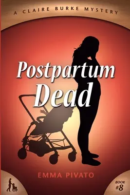 Martwy poporodowy: tajemnica Claire Burke - Postpartum Dead: A Claire Burke Mystery