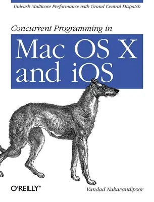 Programowanie współbieżne w Mac OS X i IOS: Uwolnij wielordzeniową wydajność z Grand Central Dispatch - Concurrent Programming in Mac OS X and IOS: Unleash Multicore Performance with Grand Central Dispatch