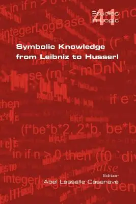 Wiedza symboliczna od Leibniza do Husserla - Symbolic Knowledge from Leibniz to Husserl