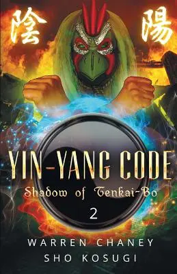 Kod Yin-Yang: Cień Tenkai-Bo (Księga 2) - Yin-Yang Code: Shadow of Tenkai-Bo (Book 2)