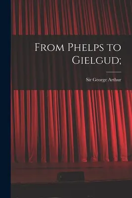 Od Phelpsa do Gielguda; - From Phelps to Gielgud;