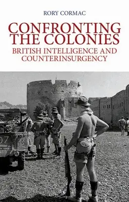 Konfrontacja z koloniami: Brytyjski wywiad i kontrrewolucja - Confronting the Colonies: British Intelligence and Counterinsurgency