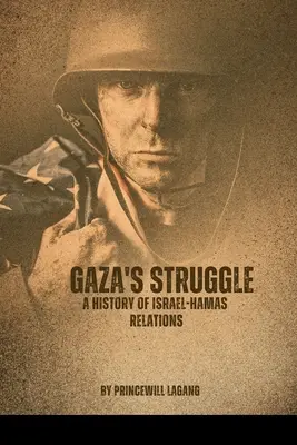 Walka w Gazie: Historia stosunków między Izraelem a Hamasem - Gaza's Struggle: A History of Israel-Hamas Relations