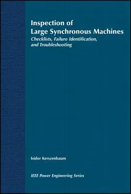 Inspekcja dużych maszyn synchronicznych: Listy kontrolne, identyfikacja awarii i rozwiązywanie problemów - Inspection of Large Synchronous Machines: Checklists, Failure Identification, and Troubleshooting