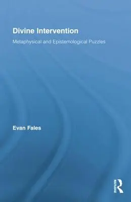 Boska interwencja: Metafizyczne i epistemologiczne zagadki - Divine Intervention: Metaphysical and Epistemological Puzzles