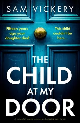 The Child at My Door: Całkowicie nie do odrzucenia i trzymający w napięciu page-turner - The Child at My Door: A completely unputdownable and gripping page-turner