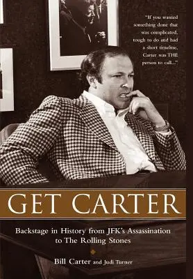 Get Carter: Kulisy historii od zabójstwa JFK do Rolling Stonesów - Get Carter: Backstage in History from JFK's Assassination to the Rolling Stones