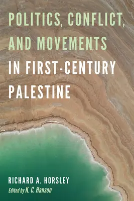 Polityka, konflikty i ruchy w Palestynie pierwszego wieku - Politics, Conflict, and Movements in First-Century Palestine