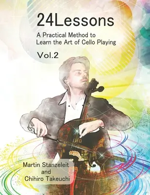 24 lekcje Praktyczna metoda nauki gry na wiolonczeli Vol.2 - 24 Lessons A Practical Method to Learn the Art of Cello Playing Vol.2