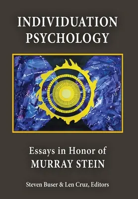 Psychologia Indywiduacji: Eseje na cześć Murraya Steina - Individuation Psychology: Essays in Honor of Murray Stein