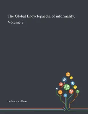 Globalna encyklopedia nieformalności, tom 2 - The Global Encyclopaedia of Informality, Volume 2