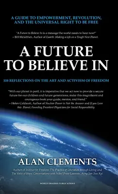 A Future To Believe In: 108 refleksji na temat sztuki i aktywizmu wolności - A Future To Believe In: 108 Reflections on the Art and Activism of Freedom