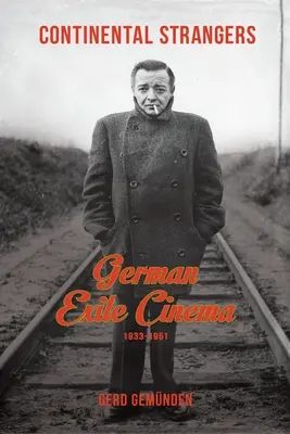 Obcy na kontynencie: Niemieckie kino emigracyjne, 1933-1951 - Continental Strangers: German Exile Cinema, 1933-1951