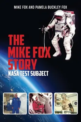 Historia Mike'a Foxa: Obiekt testów NASA - The Mike Fox Story: NASA Test Subject