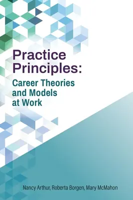 Zasady praktyki: Teorie i modele kariery w pracy - Practice Principles: Career Theories and Models at Work