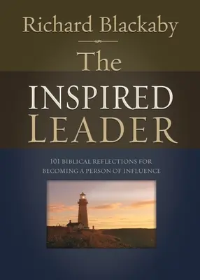 Natchniony lider: 101 biblijnych refleksji, jak stać się osobą wpływową - The Inspired Leader: 101 Biblical Reflections for Becoming a Person of Influence