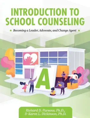 Wprowadzenie do poradnictwa szkolnego: Stawanie się liderem, rzecznikiem i agentem zmian - Introduction to School Counseling: Becoming a Leader, Advocate, and Change Agent