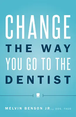 Zmień sposób chodzenia do dentysty - Change the Way You Go to the Dentist