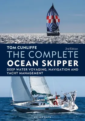 The Complete Ocean Skipper: Żegluga dalekomorska, nawigacja i zarządzanie jachtem - The Complete Ocean Skipper: Deep Water Voyaging, Navigation and Yacht Management