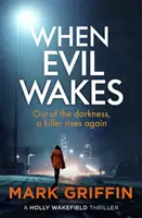 When Evil Wakes - thriller o seryjnym mordercy, który wciągnie cię bez reszty - When Evil Wakes - The serial killer thriller that will have you hooked