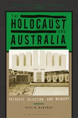 Holokaust i Australia: Uchodźcy, odrzucenie i pamięć - The Holocaust and Australia: Refugees, Rejection, and Memory