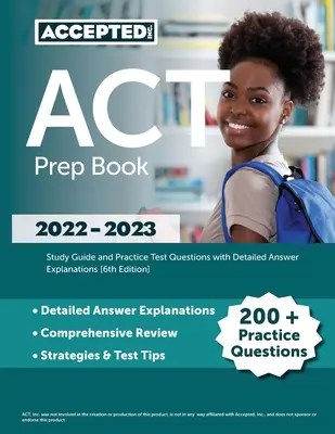 ACT Prep Book 2022-2023: Przewodnik do nauki i praktyczne pytania testowe ze szczegółowymi wyjaśnieniami odpowiedzi [6th Edition] - ACT Prep Book 2022-2023: Study Guide and Practice Test Questions with Detailed Answer Explanations [6th Edition]