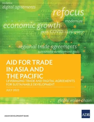 Pomoc na rzecz wymiany handlowej w Azji i regionie Pacyfiku: Wykorzystanie umów handlowych i cyfrowych na rzecz zrównoważonego rozwoju - Aid for Trade in Asia and the Pacific: Leveraging Trade and Digital Agreements for Sustainable Development