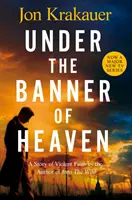 Pod sztandarem nieba - historia gwałtownej wiary - Under The Banner of Heaven - A Story of Violent Faith