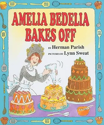 Amelia Bedelia piecze - Amelia Bedelia Bakes Off