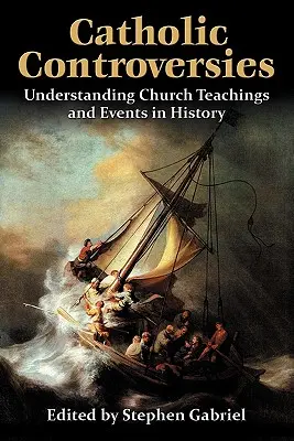 Katolickie kontrowersje: Zrozumienie nauczania Kościoła i wydarzeń historycznych - Catholic Controversies: Understanding Church Teachings and Events in History