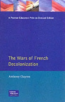 Wojny o francuską dekolonizację - The Wars of French Decolonization