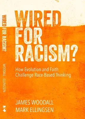 Wired for Racism: Jak ewolucja i wiara skłaniają nas do rzucenia wyzwania rasowemu bałwochwalstwu - Wired for Racism: How Evolution and Faith Move Us to Challenge Racial Idolatry